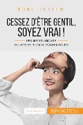 Book review : Cessez d'être gentil, soyez vrai ! de Thomas d'Ansembourg - Stéphanie Banderier, 50minutes