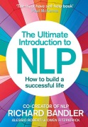 Cover-Bild zum Titel 'The Ultimate Introduction to NLP: How to build a successful life' von 'Richard Bandler, Alessio Roberti, Owen Fitzpatrick'