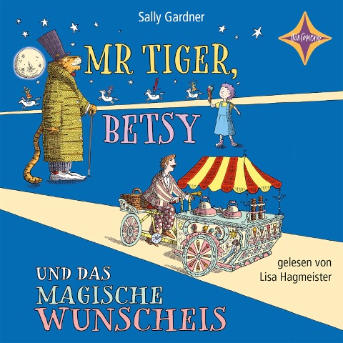 Mr. Tiger, Betsy und das magische Wunscheis - Sally Gardner
