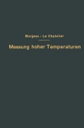Cover-Bild zum Titel 'Die Messung hoher Temperaturen' von 'G. K. Burgess, H. Le Chatelier, G. Leithäuser'