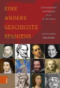 Cover-Bild zum Titel 'Eine andere Geschichte Spaniens' von 'Birgit Aschmann, Klaus Herbers'