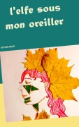 Cover-Bild zum Titel 'l'elfe sous mon oreiller' von 'Guylaine Menot, Elina Bureau'