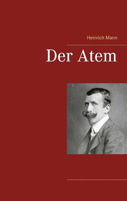 Der Atem - Heinrich Mann