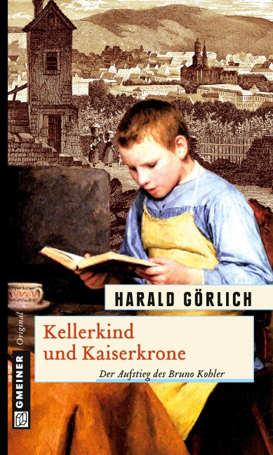 Kellerkind und Kaiserkrone - Harald Görlich