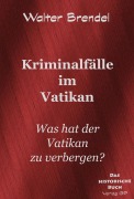 Cover-Bild zum Titel 'Kriminalfälle im Vatikan' von 'Walter Brendel'
