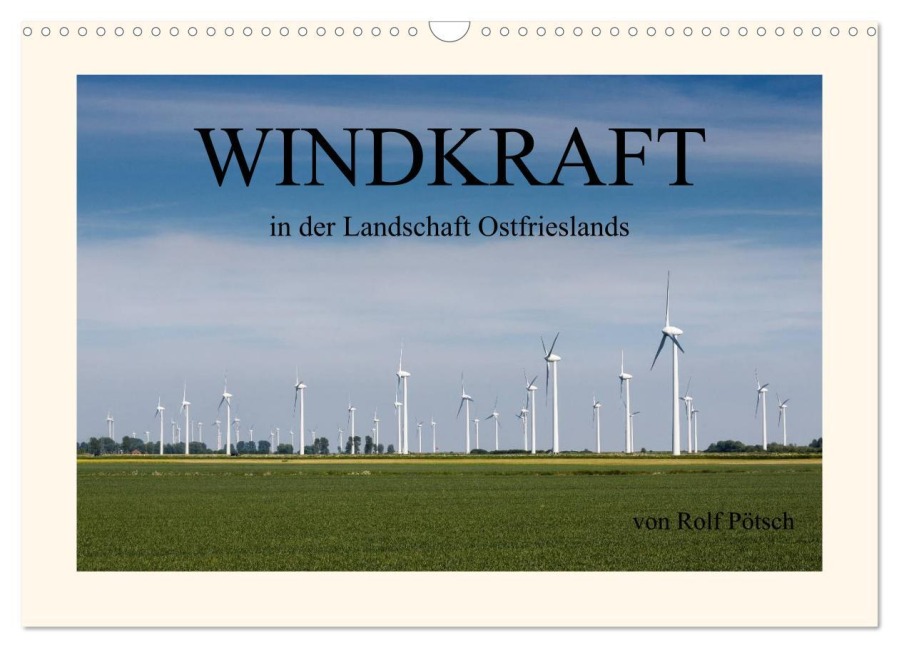 Windkraft in der Landschaft Ostfrieslands (Wandkalender 2026 DIN A3 quer), CALVENDO Monatskalender - Rolf Pötsch