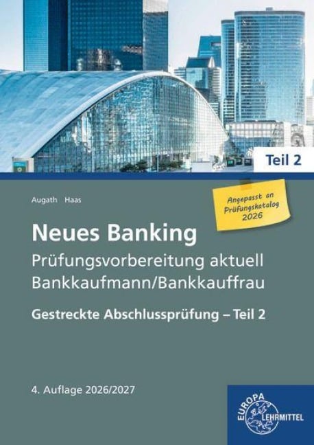 Neues Banking Prüfungsvorbereitung aktuell Bankkaufmann/Bankkauffrau - Britta Augath, Nicole Haas