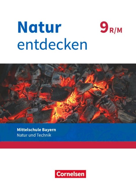 Natur entdecken - Neubearbeitung - Natur und Technik - Mittelschule Bayern 2017 - 9. Jahrgangsstufe - Franz Kraft, Bernhard Schnupp, Eva Schropp, Kathrin Schön, Jürgen Steinborn