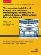 Cover-Bild zum Titel 'Thermomechanics & Infrared Imaging, Inverse Problem Methodologies and Mechanics of Additive & Advanced Manufactured Materials, Volume 6' von ''