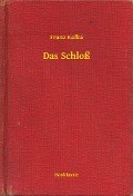 Cover-Bild zum Titel 'Das Schloß' von 'Franz Kafka'