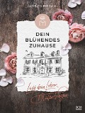 Dein blühendes Zuhause - Jeannette Mokosch