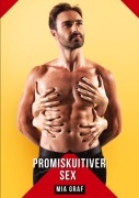 Cover-Bild zum Titel 'Promiskuitiver Sex' von 'Mia Graf'