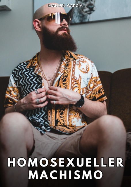 Homosexueller Machismo - Manuel García
