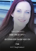 Cover-Bild zum Titel 'THE TRUE YOU - ENTDECKE DICH NEU IN DIR' von 'Sandy Fronczek'