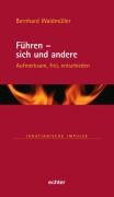 Cover-Bild zum Titel 'Führen - sich und andere' von 'Bernhard Waldmüller'