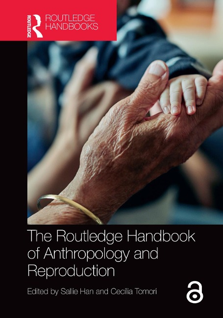 The Routledge Handbook of Anthropology and Reproduction - 