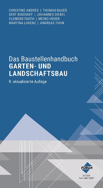 Das Baustellenhandbuch Garten- und Landschaftsbau - Christine Andres, Thomas Bauer, Johannes Diebel, Clemens Fauth, Meine Heuer