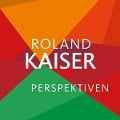 Perspektiven - Roland Kaiser