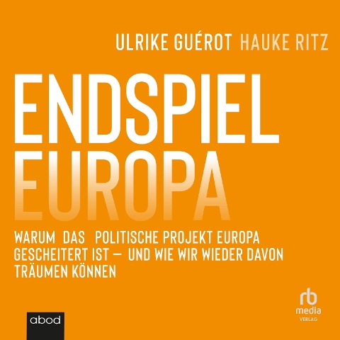 Endspiel Europa - Ulrike Guérot, Hauke Ritz