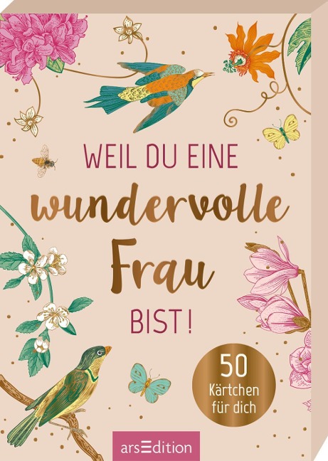 Weil du eine wundervolle Frau bist! - 