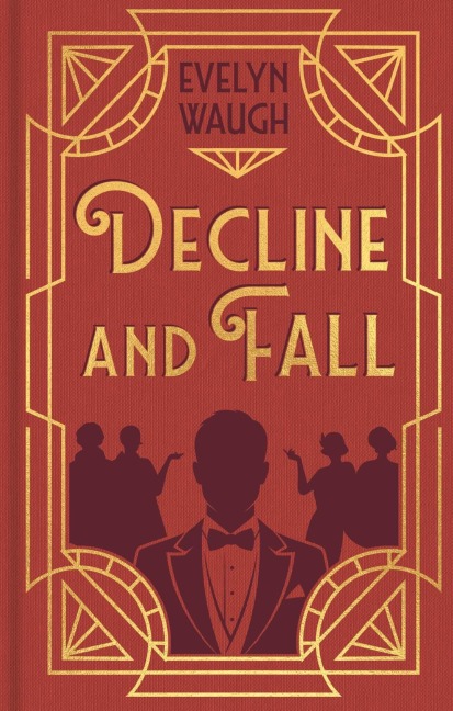 Decline and Fall - Evelyn Waugh