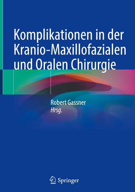 Komplikationen in der Kranio-Maxillofazialen und Oralen Chirurgie - 