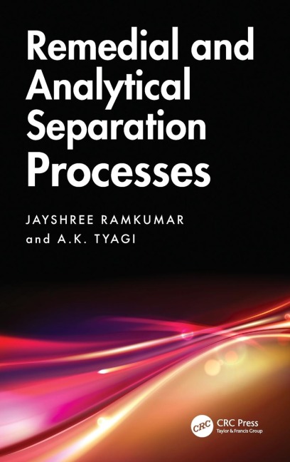 Remedial and Analytical Separation Processes - Jayshree Ramkumar, A. K. Tyagi