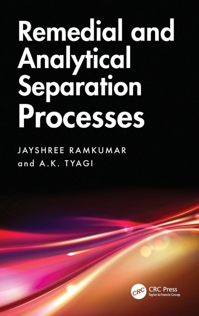 Remedial and Analytical Separation Processes - Jayshree Ramkumar, A. K. Tyagi