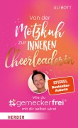 Von der Motzkuh zur inneren Cheerleaderin - Uli Bott