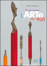 Ti racconto l'arte del '900 - Svjetlan Junakovic