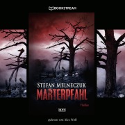 Cover-Bild zum Titel 'Marterpfahl' von 'Stefan Melneczuk'