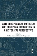 Anti-Europeanism, Populism and European Integration in a Historical Perspective - 