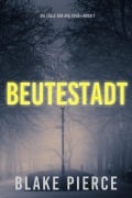 Cover-Bild zum Titel 'Beutestadt: Die Fälle der Ava Gold (Buch 1)' von 'Blake Pierce'
