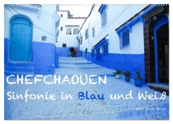 Chefchaouen - Sinfonie in Blau und Weiß (Wandkalender 2025 DIN A2 quer), CALVENDO Monatskalender - Elke Karin Bloch