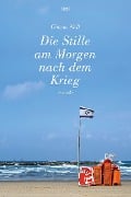 Die Stille am Morgen nach dem Krieg - Chaim Noll