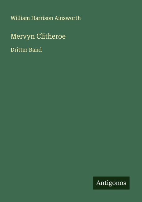 Mervyn Clitheroe - William Harrison Ainsworth