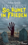 Cover-Bild zum Titel 'So ruhet in Frieden' von 'John Ajvide Lindqvist'