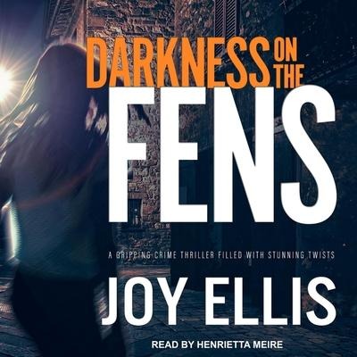 Darkness on the Fens Lib/E - Joy Ellis