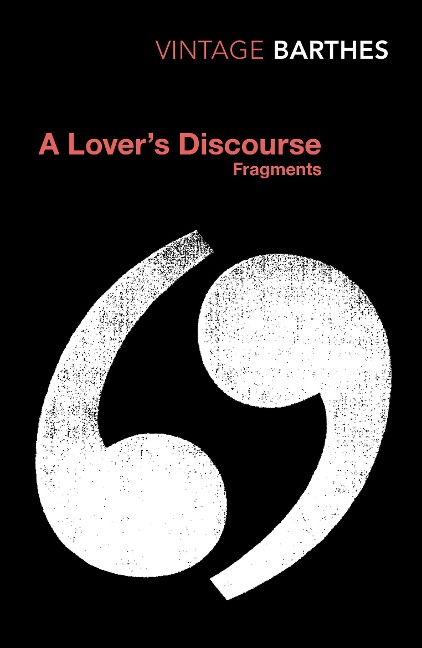 A Lover's Discourse - Roland Barthes