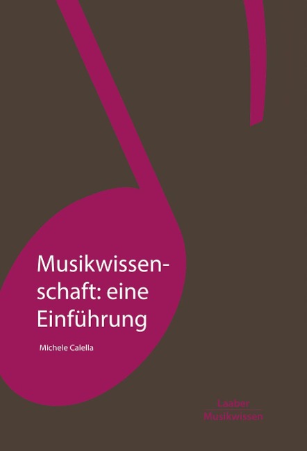 Musikwissenschaft: eine Einführung - Michele Calella