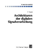 Architekturen der digitalen Signalverarbeitung - Peter Pirsch