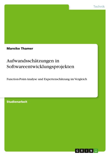 Aufwandsschätzungen in Softwareentwicklungsprojekten - Mareike Thamer