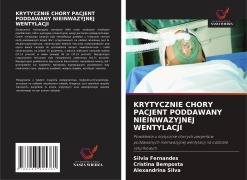 Cover-Bild zum Titel 'KRYTYCZNIE CHORY PACJENT PODDAWANY NIEINWAZYJNEJ WENTYLACJI' von 'Silvia Fernandes, Cristina Bemposta, Alexandrina Silva'