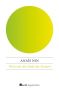 Cover-Bild zum Titel 'Wien war die Stadt der Statuen' von 'Anaïs Nin'