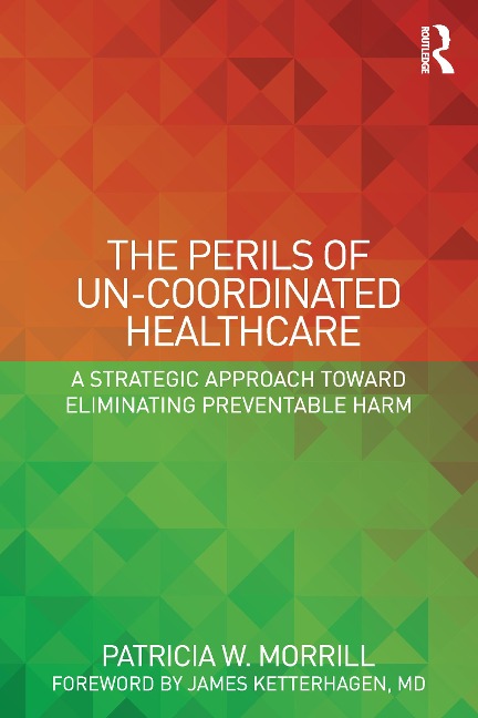 The Perils of Un-Coordinated Healthcare - Patricia Morrill