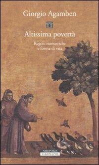 Altissima povertà. Regole monastiche e forma di vita. Homo sacer - Giorgio Agamben