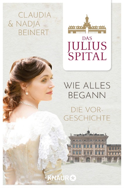 Das Juliusspital - Wie alles begann - Nadja Beinert, Claudia Beinert