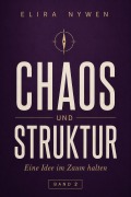 Cover-Bild zum Titel 'Chaos und Struktur' von 'Elira Nywen'