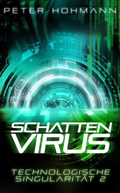 Schattenvirus (Technologische Singularität 2) - Peter Hohmann