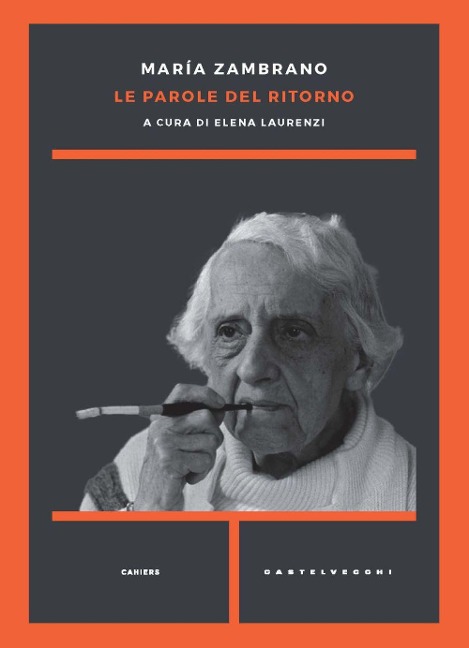 Le parole del ritorno - María Zambrano